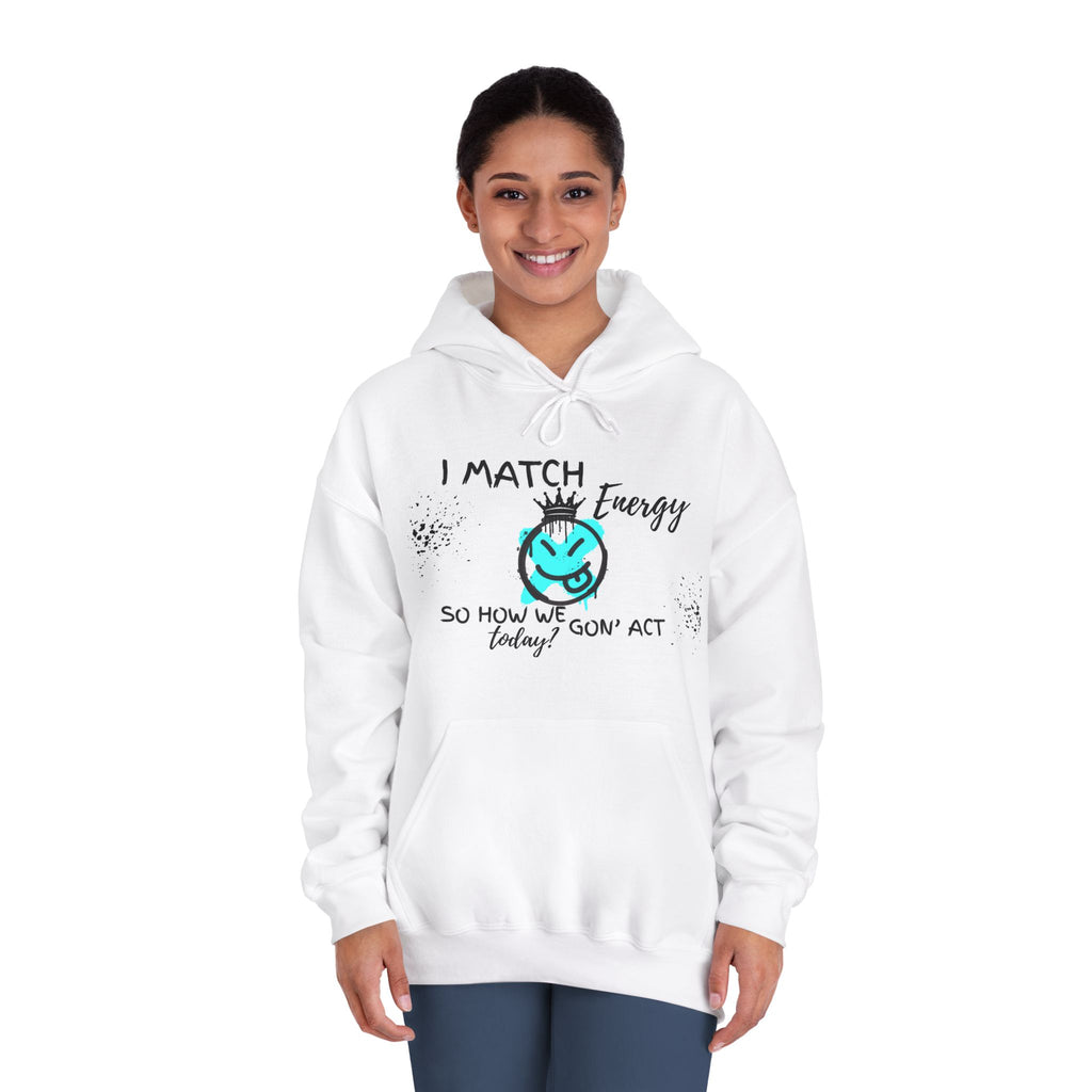 Unisex DryBlend® Hooded Sweatshirt- I Match Energy