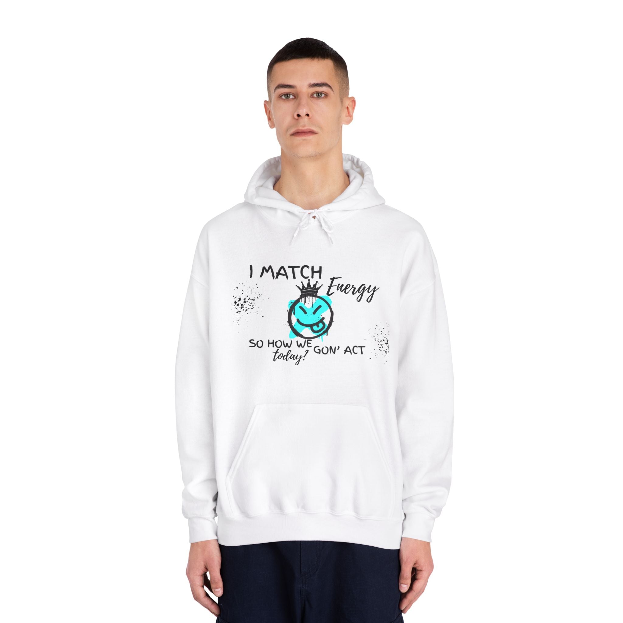Unisex DryBlend® Hooded Sweatshirt- I Match Energy